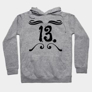 Superstitious? 13 is my lucky number! Hoodie